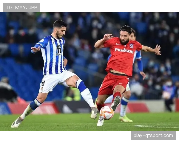 皇家社会1-1马竞,主队主场韧性阻对手取胜 皇家社会1-1马竞,主队主场韧性阻对手取胜